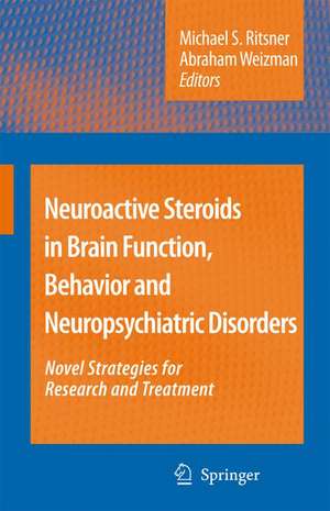 Neuroactive Steroids in Brain Function, Behavior and Neuropsychiatric Disorders: Novel Strategies for Research and Treatment de Abraham Weizman