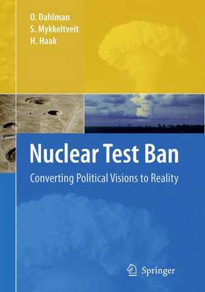 Nuclear Test Ban: Converting Political Visions to Reality de Ola Dahlman