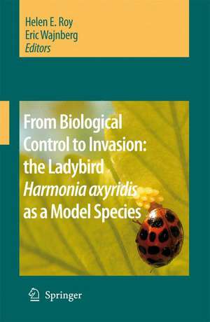 From Biological Control to Invasion: the Ladybird Harmonia axyridis as a Model Species de Helen E. Roy