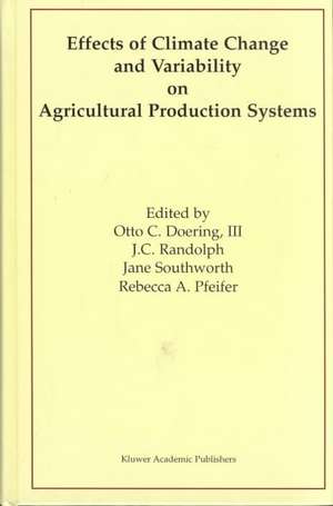 Effects of Climate Change and Variability on Agricultural Production Systems de Otto C. Doering III