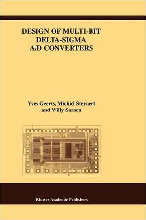 Design of Multi-Bit Delta-Sigma A/D Converters de Yves Geerts