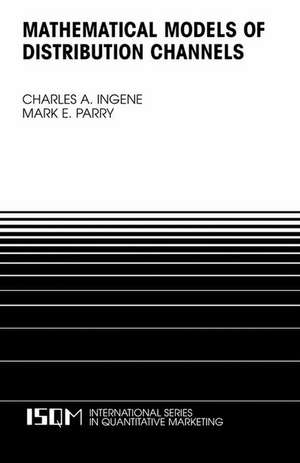 Mathematical Models of Distribution Channels de Charles A. Ingene