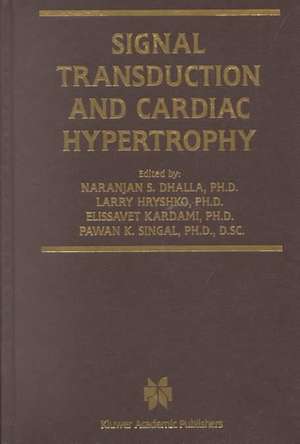 Signal Transduction and Cardiac Hypertrophy de Naranjan S. Dhalla