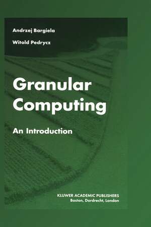 Granular Computing: An Introduction de Andrzej Bargiela