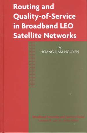 Routing and Quality-of-Service in Broadband LEO Satellite Networks de Hoang Nam Nguyen