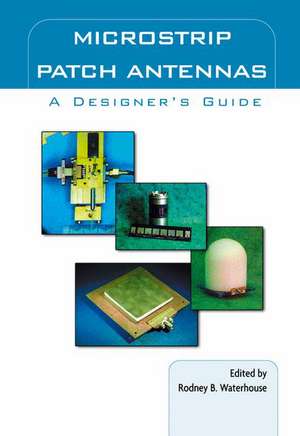 Microstrip Patch Antennas: A Designer’s Guide de Rod Waterhouse