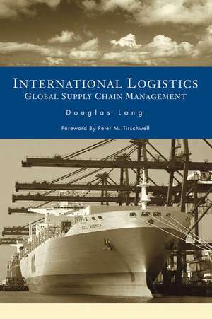 International Logistics: Global Supply Chain Management de Douglas Long