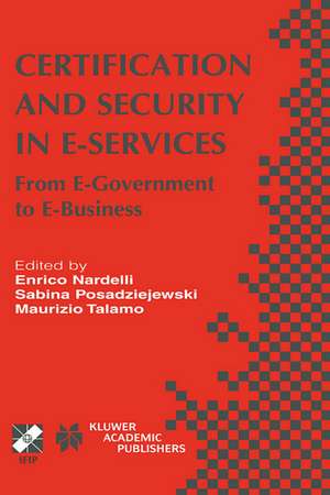 Certification and Security in E-Services: From E-Government to E-Business de Enrico Nardelli