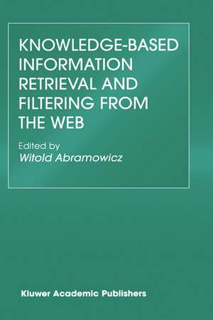 Knowledge-Based Information Retrieval and Filtering from the Web de Witold Abramowicz