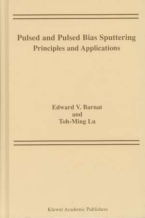 Pulsed and Pulsed Bias Sputtering: Principles and Applications de Edward V. Barnat