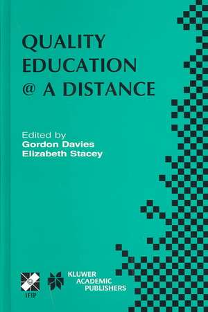 Quality Education @ a Distance: IFIP TC3 / WG3.6 Working Conference on Quality Education @ a Distance February 3–6, 2003, Geelong, Australia de G. Davies