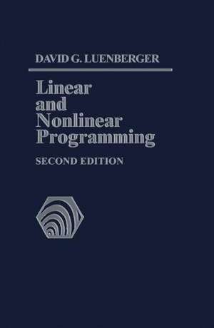 Linear and Nonlinear Programming: Second Edition de David G. Luenberger