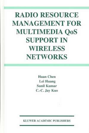 Radio Resource Management for Multimedia QoS Support in Wireless Networks de Huan Chen