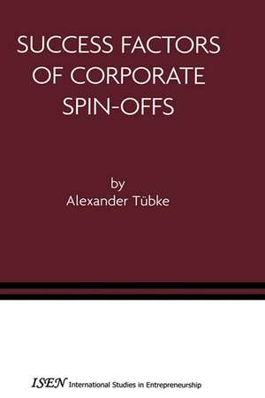 Success Factors of Corporate Spin-Offs de Alexander Tübke