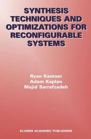 Synthesis Techniques and Optimizations for Reconfigurable Systems de Ryan Kastner