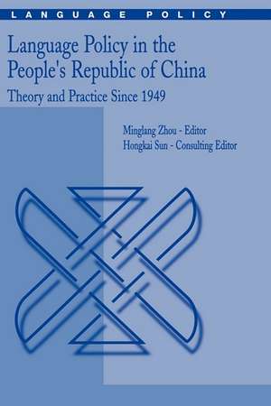 Language Policy in the People’s Republic of China: Theory and Practice Since 1949 de Minglang Zhou