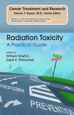 Radiation Toxicity: A Practical Medical Guide de William Small