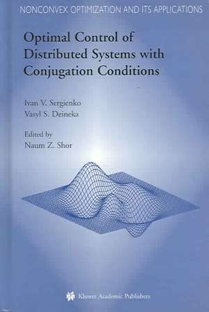 Optimal Control of Distributed Systems with Conjugation Conditions de Ivan V. Sergienko