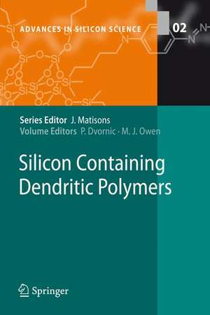 Silicon-Containing Dendritic Polymers de Petar R. Dvornic