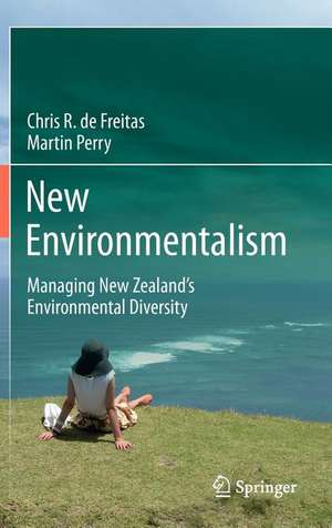 New Environmentalism: Managing New Zealand’s Environmental Diversity de Chris R. de Freitas