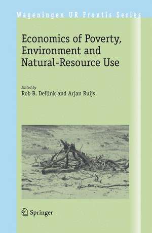 Economics of Poverty, Environment and Natural-Resource Use de Rob B. Dellink