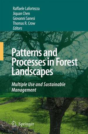 Patterns and Processes in Forest Landscapes: Multiple Use and Sustainable Management de Raffaele Lafortezza