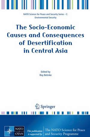 The Socio-Economic Causes and Consequences of Desertification in Central Asia de Roy Behnke