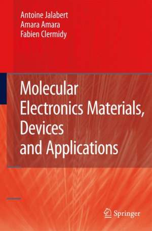 Molecular Electronics Materials, Devices and Applications de Antoine Jalabert