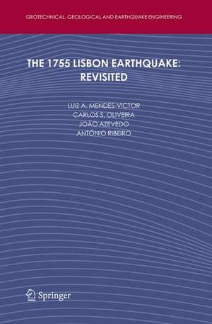 The 1755 Lisbon Earthquake: Revisited de Luiz Mendes-Victor