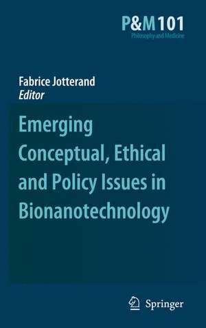 Emerging Conceptual, Ethical and Policy Issues in Bionanotechnology de Fabrice Jotterand