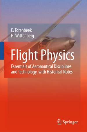 Flight Physics: Essentials of Aeronautical Disciplines and Technology, with Historical Notes de E. Torenbeek