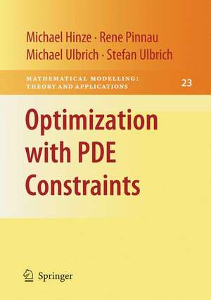 Optimization with PDE Constraints de Michael Hinze