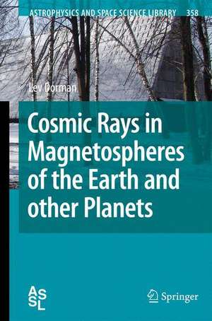 Cosmic Rays in Magnetospheres of the Earth and other Planets de Lev Dorman