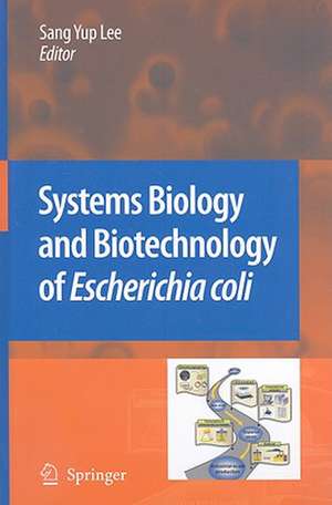 Systems Biology and Biotechnology of Escherichia coli de Sang Yup Lee