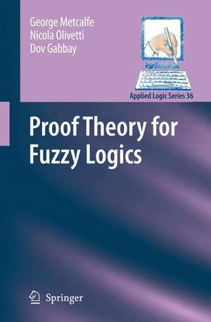 Proof Theory for Fuzzy Logics de George Metcalfe