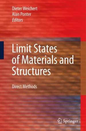 Limit States of Materials and Structures: Direct Methods de Dieter Weichert