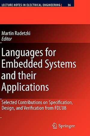 Languages for Embedded Systems and their Applications: Selected Contributions on Specification, Design, and Verification from FDL'08 de Martin Radetzki