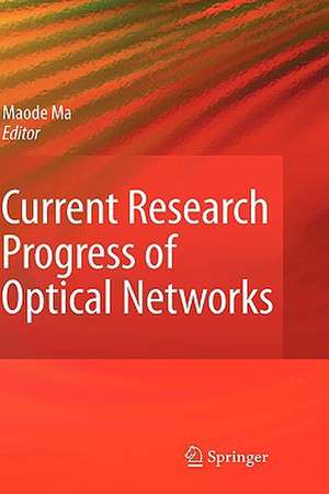 Current Research Progress of Optical Networks de Lin Ma