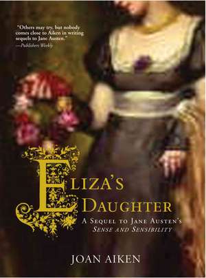 Eliza's Daughter: A Sequel to Jane Austen's Sense and Sensibility de Joan Aiken