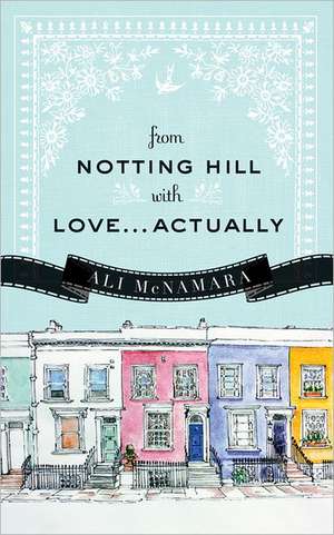 From Notting Hill with Love...Actually de Ali McNamara