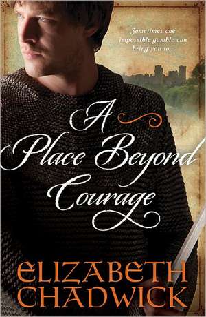 A Place Beyond Courage de Elizabeth Chadwick