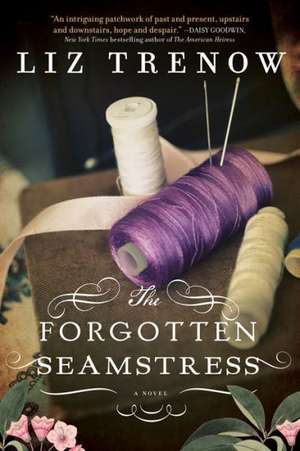 The Forgotten Seamstress de Liz Trenow