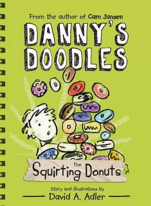 Danny's Doodles: The Squirting Donuts de David A Adler