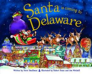 Santa Is Coming to Delaware de STEVE SMALLMAN