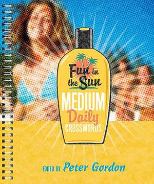 Fun in the Sun Medium Daily Crosswords de Peter Gordon