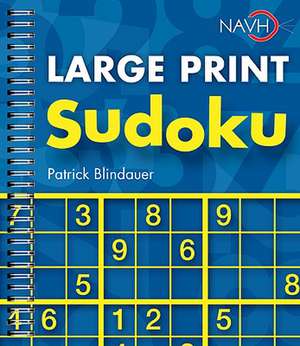 Large Print Sudoku de Patrick Blindauer