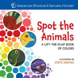 Spot the Animals: A Lift-The-Flap Book of Colors de Steve Jenkins