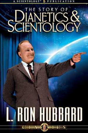 The Story of Dianetics and Scientology de L. Ron Hubbard