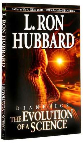 Dianetics: The Evolution of a Science de L. Ron Hubbard