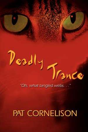 Deadly Trance de Pat Cornelison